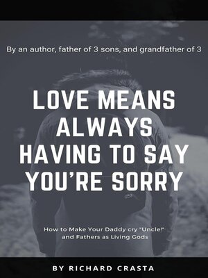 cover image of Love Means Always Having to Say You're Sorry